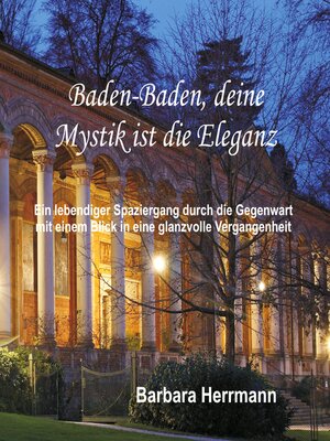 cover image of Baden-Baden, deine Mystik ist die Eleganz